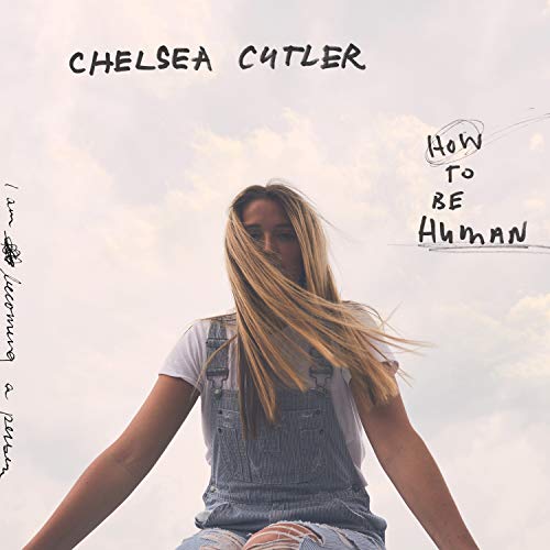 Chelsea Cutler/How To Be Human