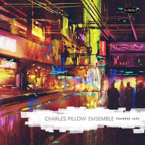 Charles Pillow Ensemble/Chamber Jazz