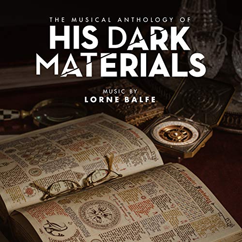His Dark Materials - The Musical Anthology/Original Television Soundtrack@Balfe, Lorne
