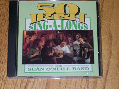 Sean O'Neill Band/50 Irish Sing-A-Longs