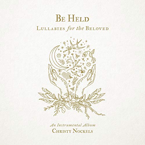 Christy Nockels/Be Held: Lullabies For The Bel@.