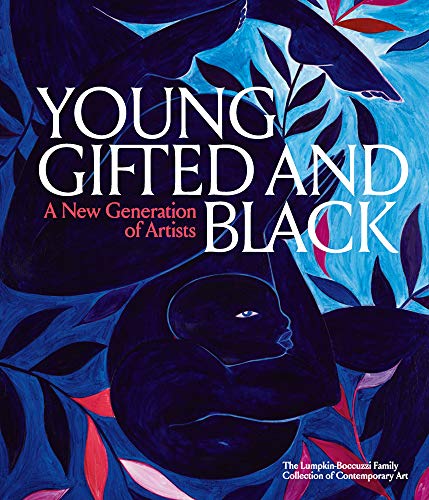 Antwaun Sargent/Young, Gifted and Black@A New Generation of Artists: The Lumpkin-Boccuzzi Family Collection of Contemporary Art