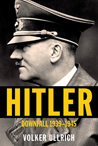 Volker Ullrich/Hitler@Downfall: 1939-1945