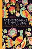Alan Jacobs Poems To Make The Soul Sing A Collection Of Mystical Poetry Through The Ages 