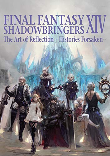 Square Enix/Final Fantasy XIV Shadowbringers@The Art of Reflection -Histories Forsaken-
