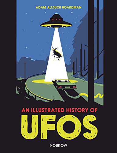 Adam Allsuch Boardman/An Illustrated History of UFOs