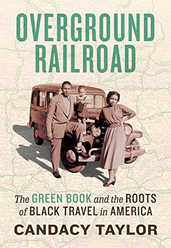 Candacy Taylor/Overground Railroad@ The Green Book and the Roots of Black Travel in A