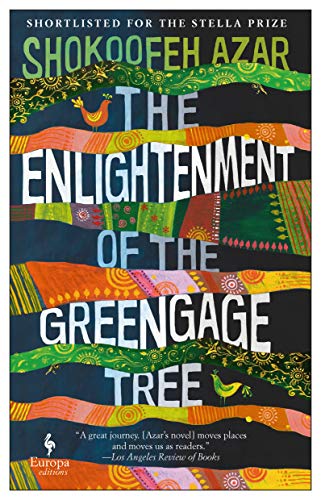 Shokoofeh Azar/The Enlightenment of the Greengage Tree