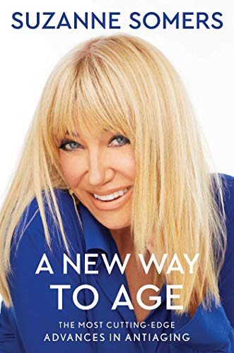 Suzanne Somers/A New Way to Age@ The Most Cutting-Edge Advances in Antiaging