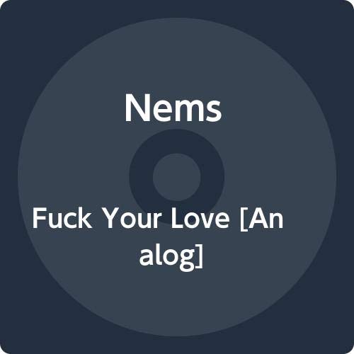 Nems/Fuck Your Love@2 LP