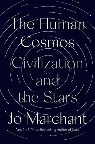 Jo Marchant/The Human Cosmos@Civilization and the Stars