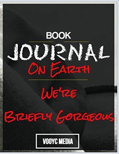 Vooyc Media/Book Journal@ On Earth We're Briefly Gorgeous: A Novel by Ocean