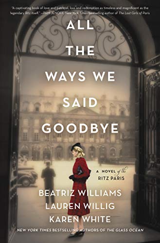 Beatriz Williams/All the Ways We Said Goodbye@ A Novel of the Ritz Paris
