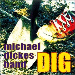The Michael Dickes Band/Dig