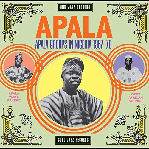 Soul Jazz Records Presents/Apala: Apala Groups In Nigeria 1967-70