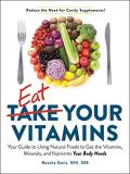 Mascha Davis Eat Your Vitamins Your Guide To Using Natural Foods To Get The Vita 