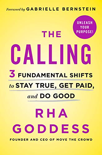 Rha Goddess/The Calling@ 3 Fundamental Shifts to Stay True, Get Paid, and