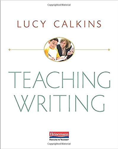 Lucy Calkins Teaching Writing 