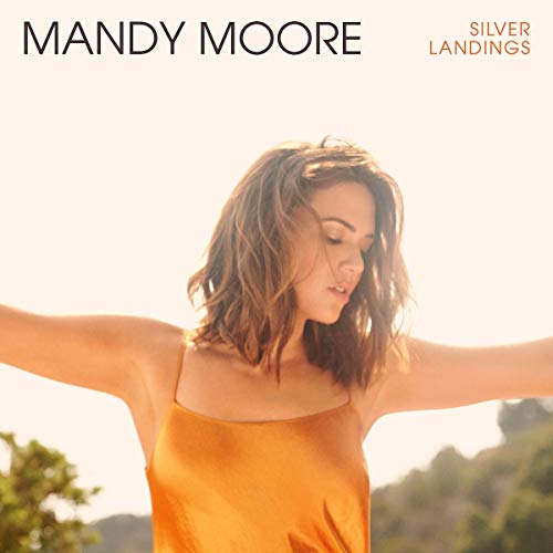 Mandy Moore/Silver Landings