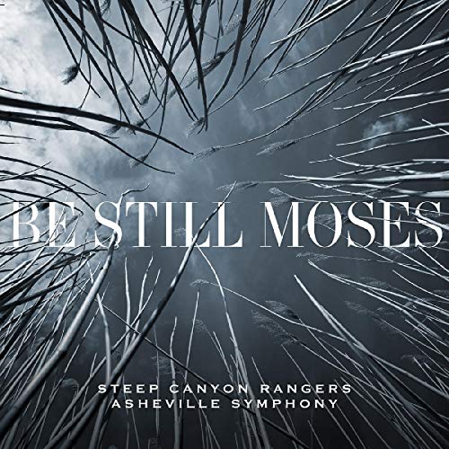 Steep Canyon Rangers & Asheville Symphony/Be Still Moses