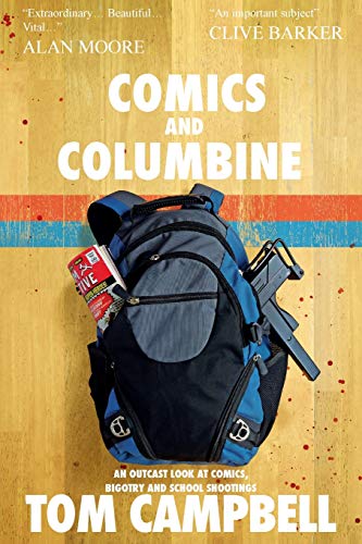 Tom Campbell/Comics and Columbine@ An outcast look at comics, bigotry and school sho