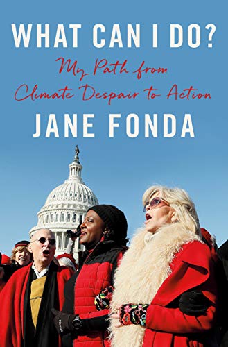 Jane Fonda/What Can I Do?@My Path from Climate Despair to Action