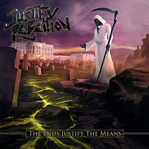 Justify Rebellion/The Ends Justify The Means