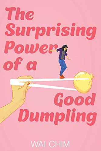 Wai Chim/The Surprising Power of a Good Dumpling