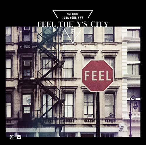 Jung Yong Hwa (From Cnblue)/Feel The Y's City