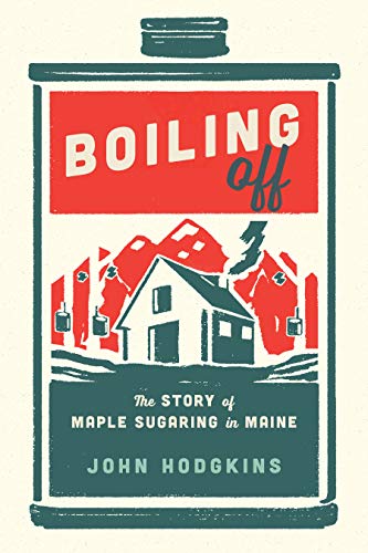 John Hodgkins/Boiling Off@Maple Sugaring in Maine