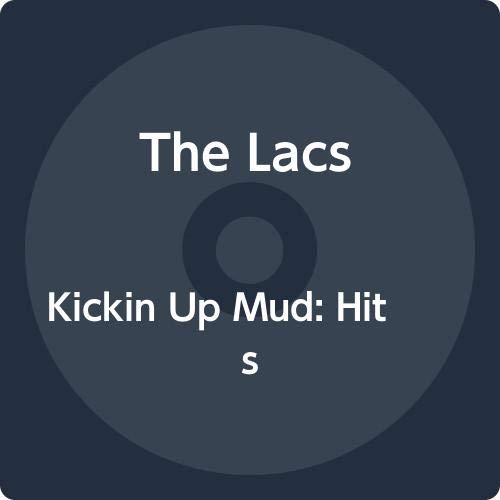 Lacs/Kickin Up Mud: Hits
