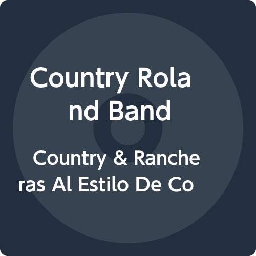 Country Roland Band/Country & Rancheras Al Estilo
