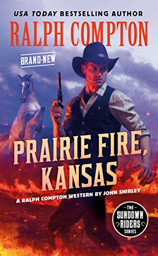John Shirley/Ralph Compton Prairie Fire, Kansas