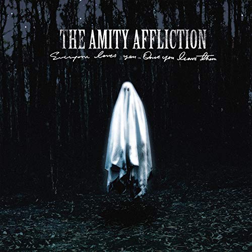 Amity Affliction/Everyone Loves You... Once You Leave Them