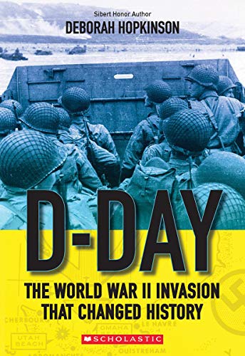 Deborah Hopkinson/D-Day@ The World War II Invasion That Changed History (S