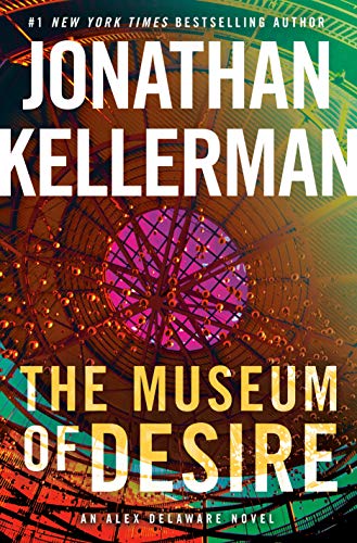Jonathan Kellerman/The Museum of Desire@ An Alex Delaware Novel