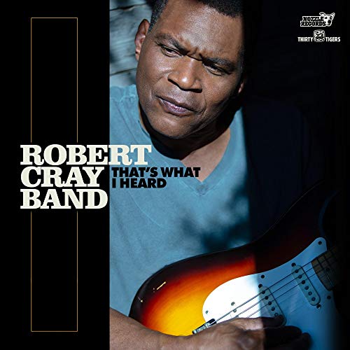 Robert Cray Band/That's What I Heard