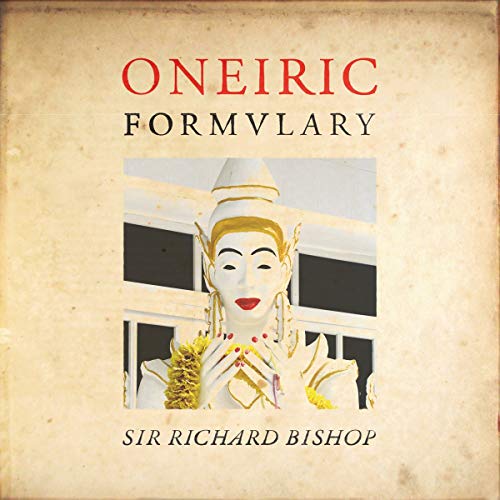 Sir Richard Bishop/Oneiric Formulary