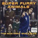 Super Furry Animals/The Man Don't Give A F**k