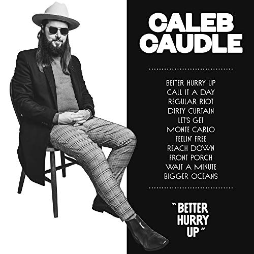 Caleb Caudle/Better Hurry Up