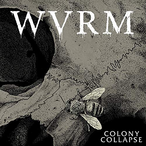 Wvrm/Colony Collapse