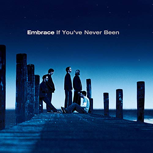 Embrace/If You've Never Been