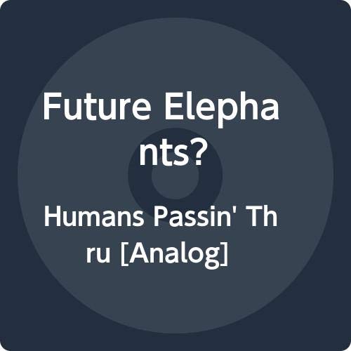 Future Elephants?/Humans Passin Thru