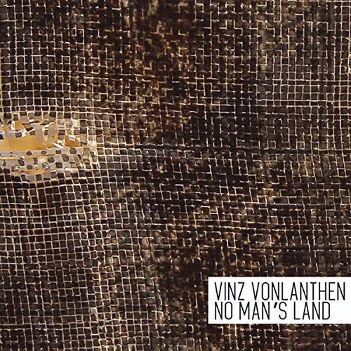 Vinz Vonlanthen/No Man's Land