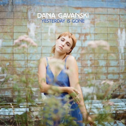 Dana Gavanski/Yesterday Is Gone