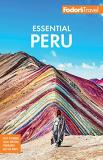 Fodor's Travel Guides Fodor's Essential Peru With Machu Picchu & The Inca Trail 0002 Edition; 