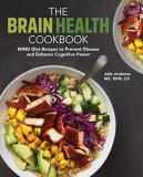 Julie Andrews The Brain Health Cookbook Mind Diet Recipes To Prevent Disease And Enhance 