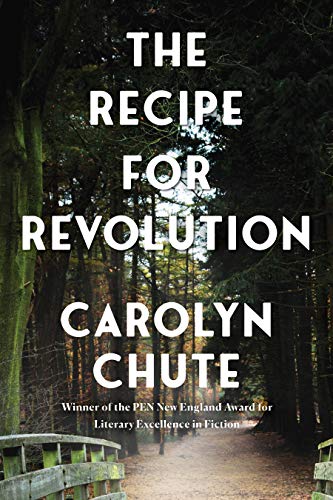 Carolyn Chute The Recipe For Revolution 