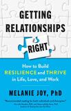 Melanie Joy Getting Relationships Right How To Build Resilience And Thrive In Life Love 