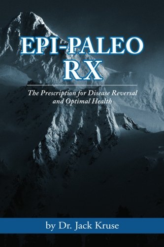 Dr. Jack Kruse Epi Paleo Rx The Prescription For Disease Reversa 